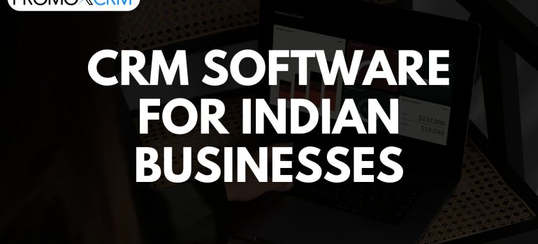Features to Look for in a CRM Software for Indian Businesses