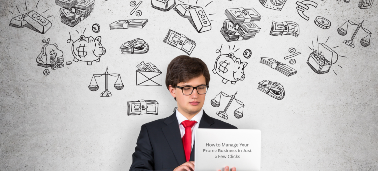 How to Manage Your Promo Business in Just a Few Clicks