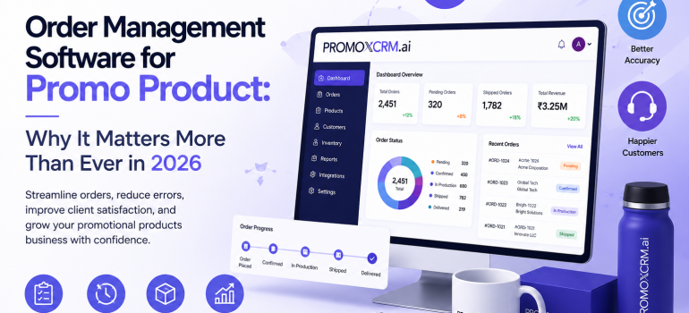 Order Management Software for Promo Product: Why It Matters More Than Ever in 2026
