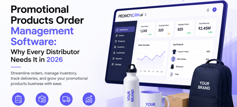 Promotional Products Order Management Software: Why Every Distributor Needs It in 2026